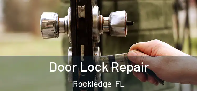  Door Lock Repair Rockledge-FL