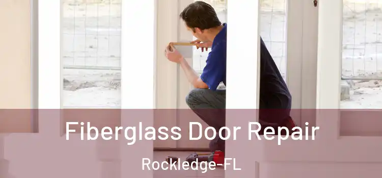 Fiberglass Door Repair Rockledge-FL